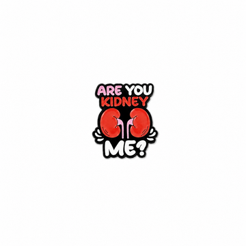 An enamel lapel pin featuring red anatomical kidneys and the text "ARE YOU KIDNEY ME?" against a white background.